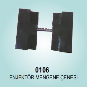 0106-ENJEKTÖR MENGENE ÇENESİ